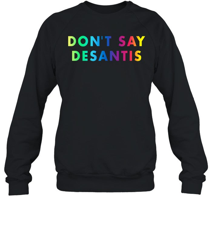 Don’T Say Desantis Hoodie