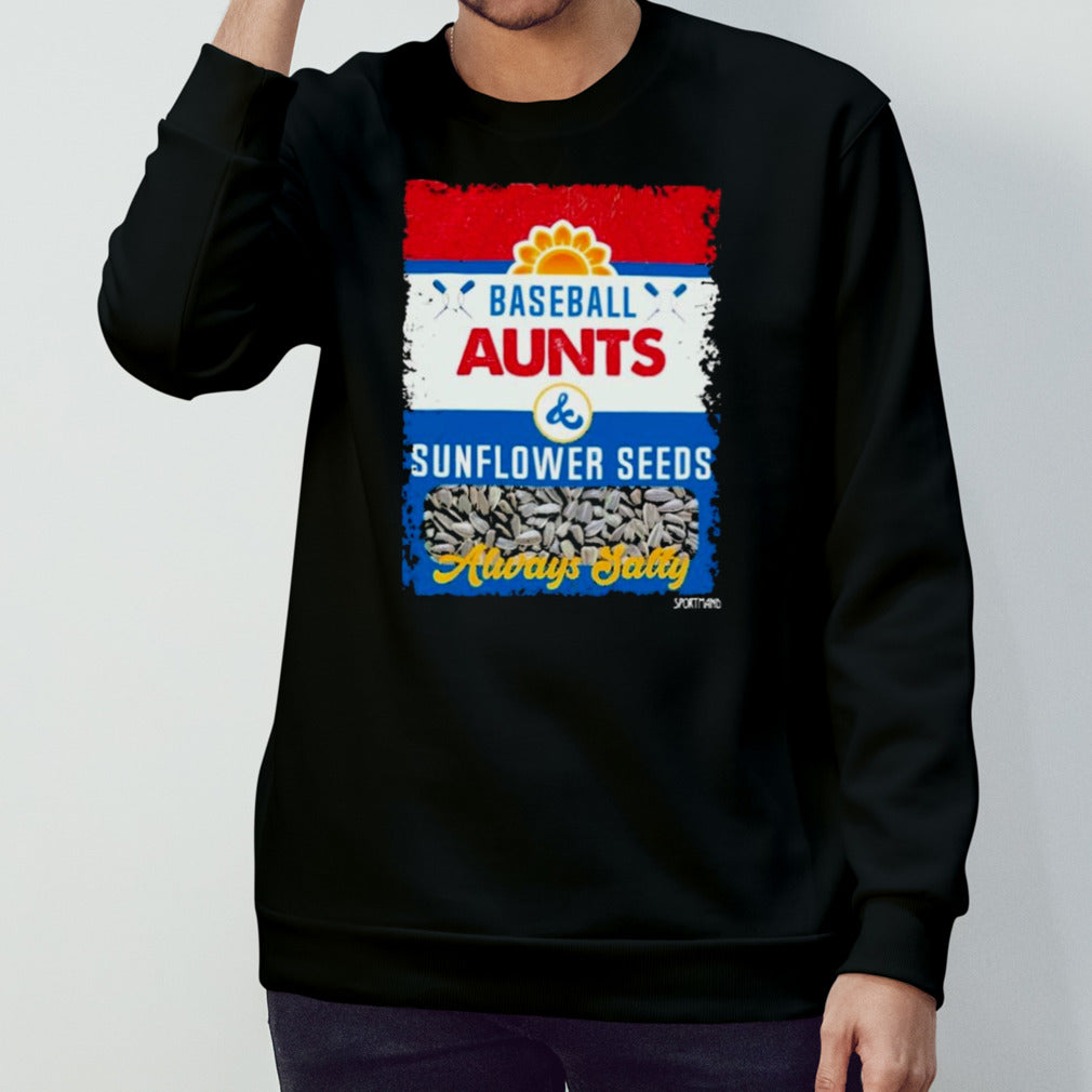 Baseball Aunts And Sunflower Seed Always Sally Vintage Shirts