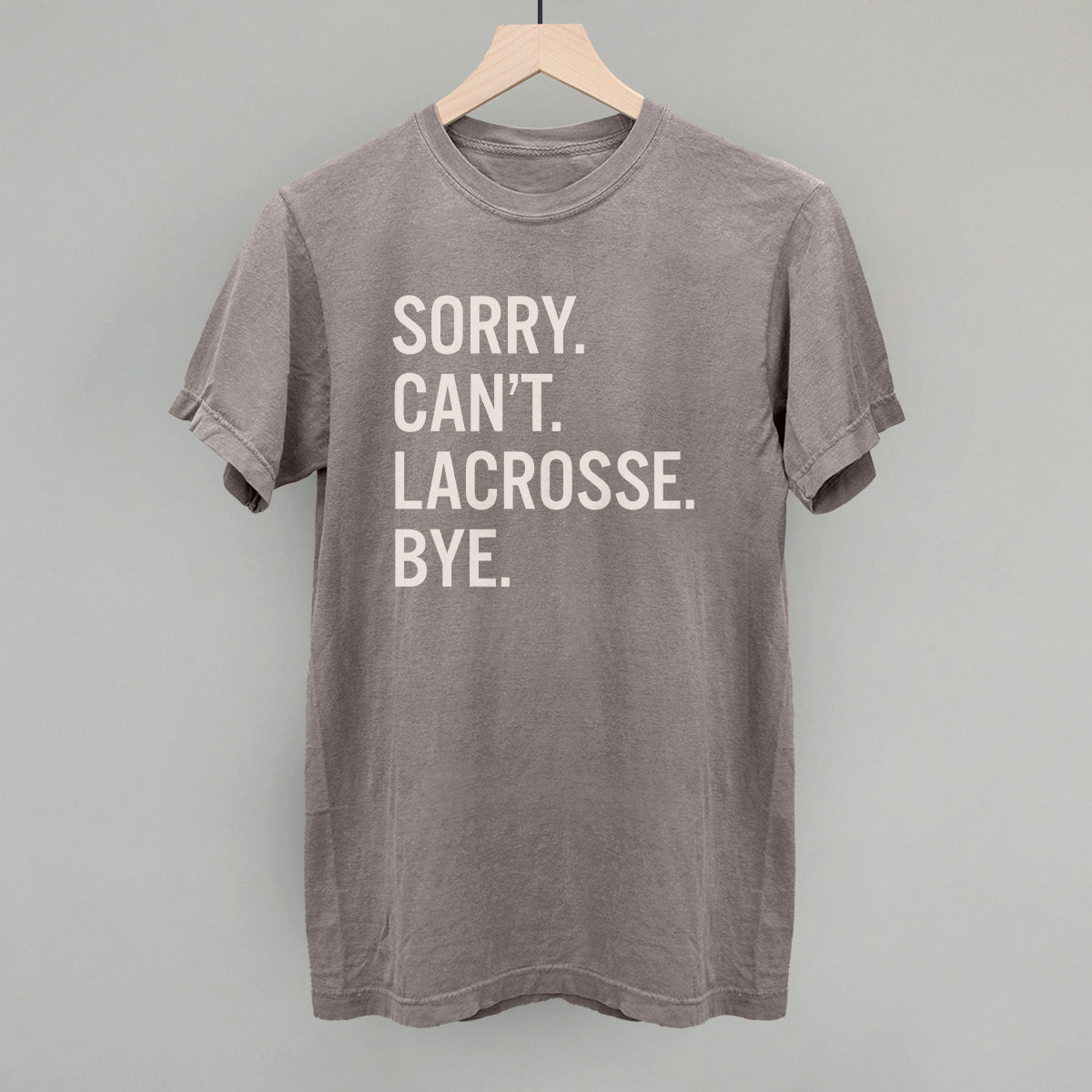 Sorry Can't Lacrosse Bye