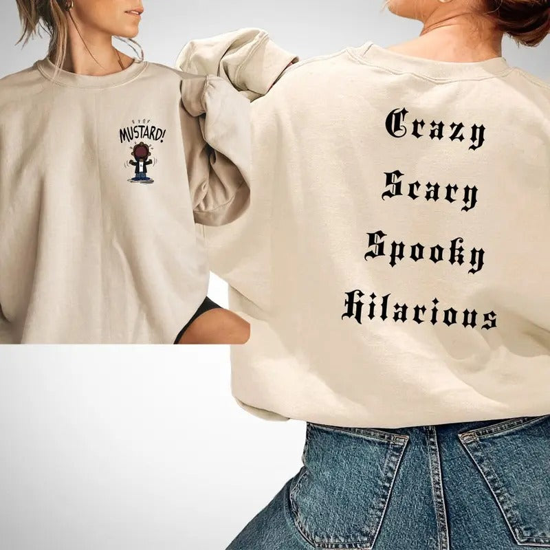 Crazy Scary Spooky Hilarious Sweatshirt - Funny Meme Viral GNX Album Reference, Unisex Tee for Fans Funny MEME Cotton Polyester