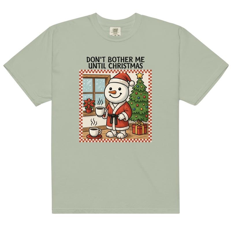 Don't Bother Me Until Christmas T-shirt - Unisex Apparel Relaxed Fit Printed In The USA Clothing Womenswear Casual Comfort Cotton Comfort Cotton