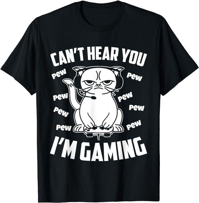 Funny Gamer Shirts, Special Gifts For Gamers, Can't Hear You I'm Gaming, Funny Gamer Cat T-Shirt Menswear Top Casual Classic