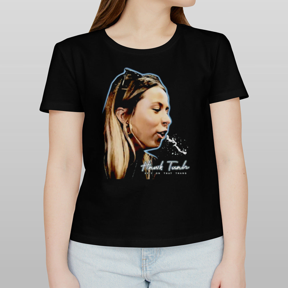 Funny Hawk Tuah spit on that thang shirt