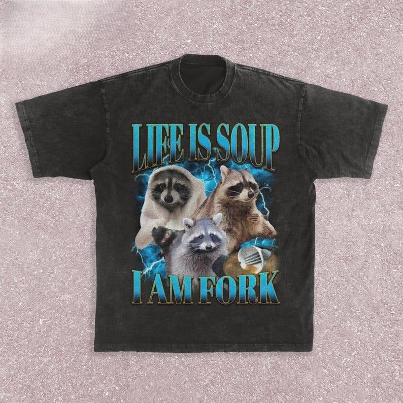 Funny Raccoon Tshirt - Life Is Soup I Am Fork - Absurd Meme Shirt - Raccoon Vintage Graphic Tee - Trendy Bootleg Shirt - Animal Lover Gift Top Casual