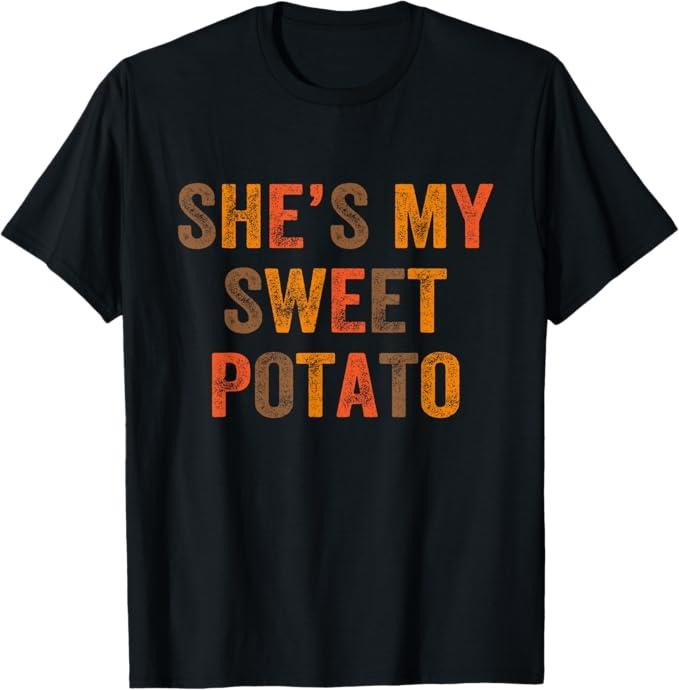 Funny Thanksgiving Shirts, Set Couples Thanksgiving She's My Sweet Potato I Yam T-Shirt - Menswear Top