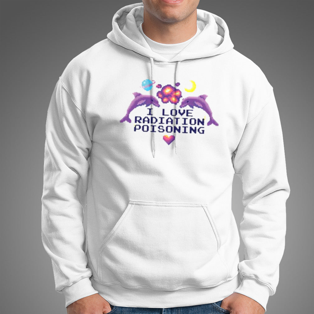 Gotfunny I Love Radiation Poisoning shirt