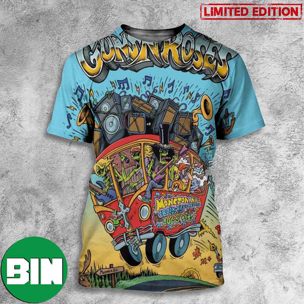 Guns N Roses The First Show Of The North America 2023 Tour Moncton Lets's Go 3D T-Shirts