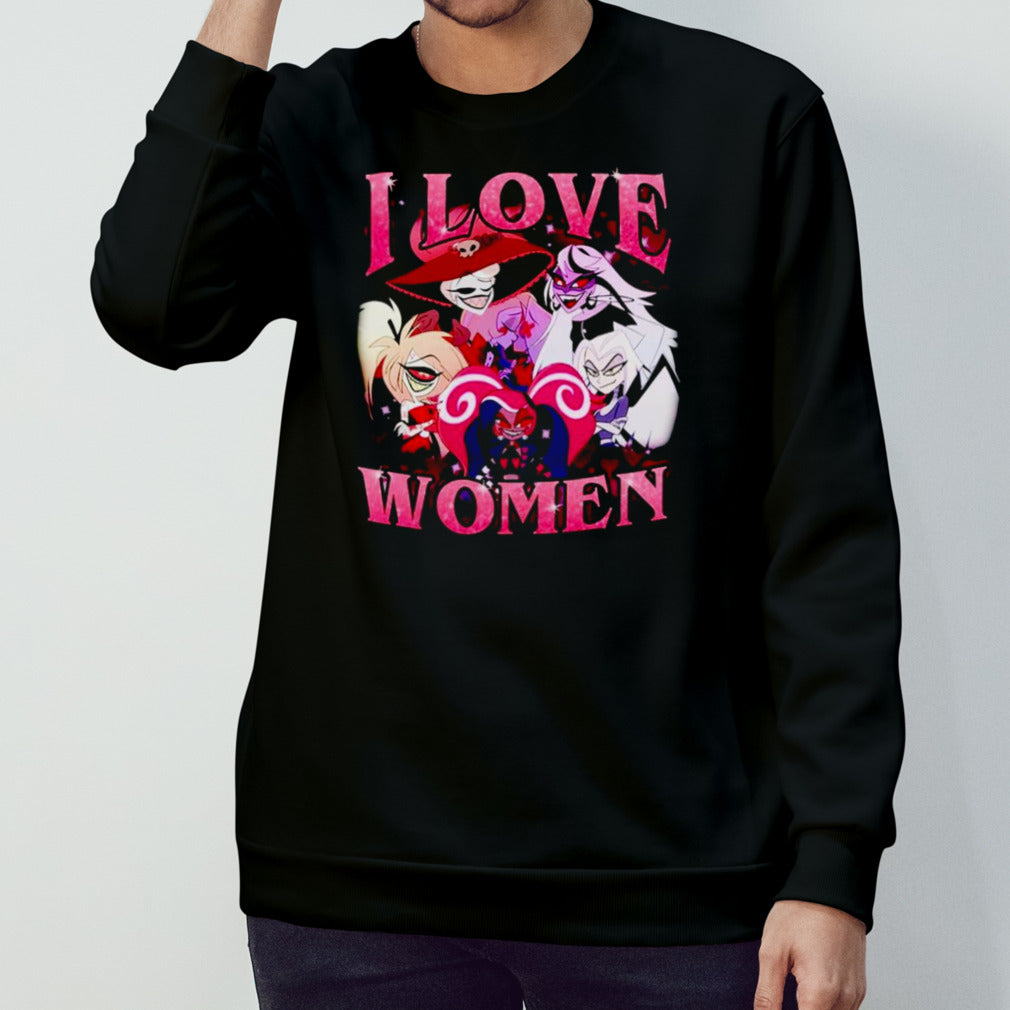 Hazbin Hotel I love women shirts