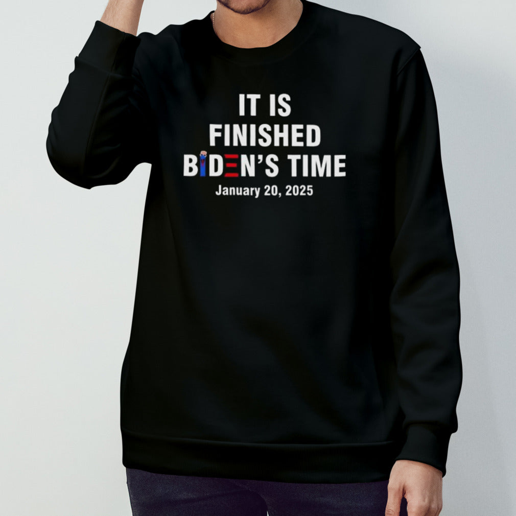 It Is Finished Biden’s Time January 20, 2025 Shirt