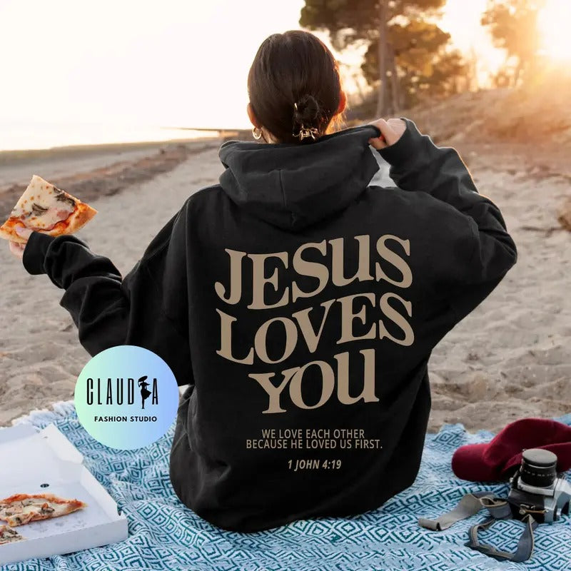 Jesus Loves You Hoodie Christian Hoodie Christian Sweatshirt Jesus Hoodie Trendy Hoodie Bible Verse Shirt Aesthetic Clothing Christian T-shirt, sweater and Hoodiestyle{n002}2
