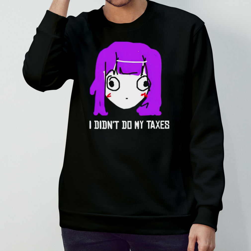 Jusagi Chan I didn’t do my Taxes shirt