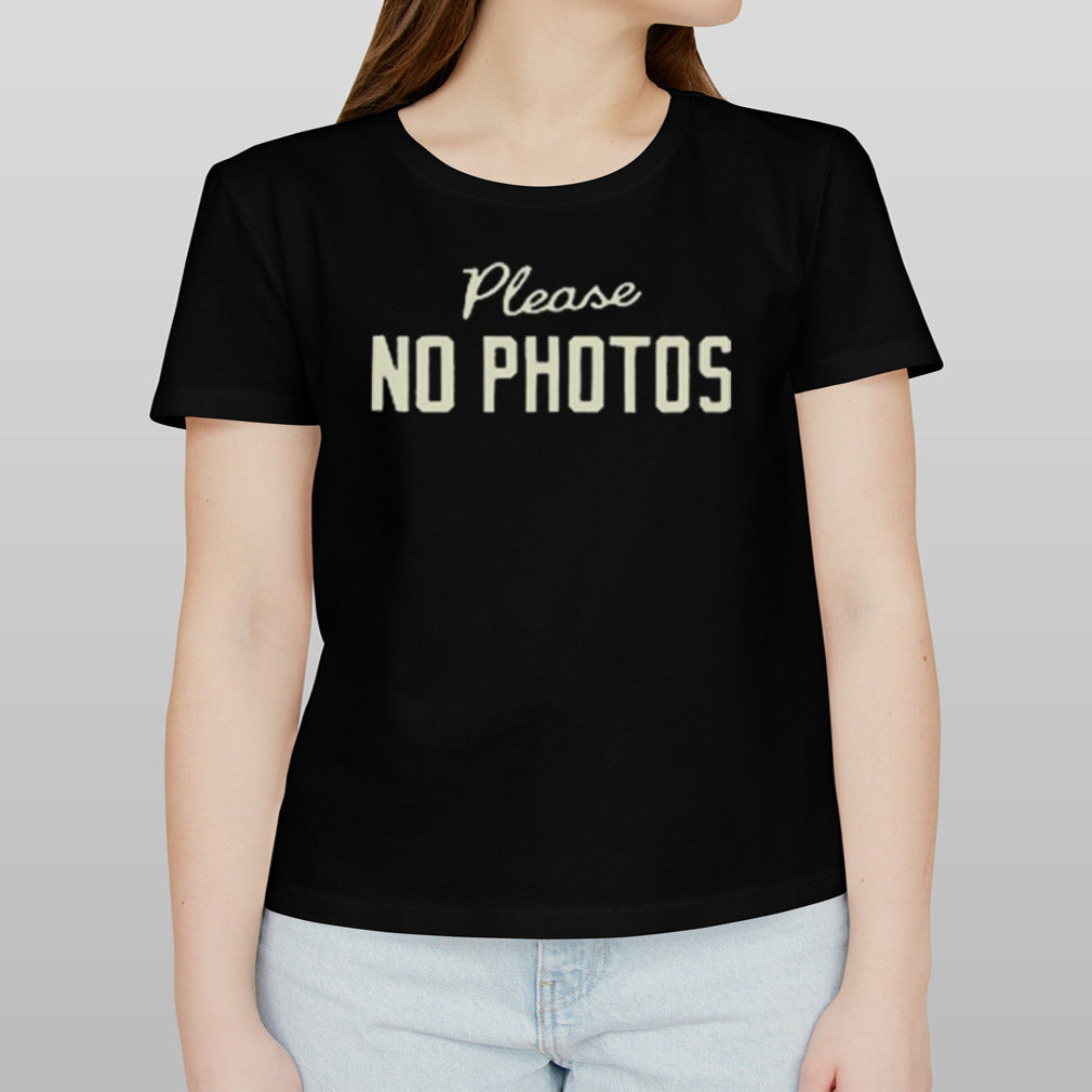 Please No Photos T-shirt