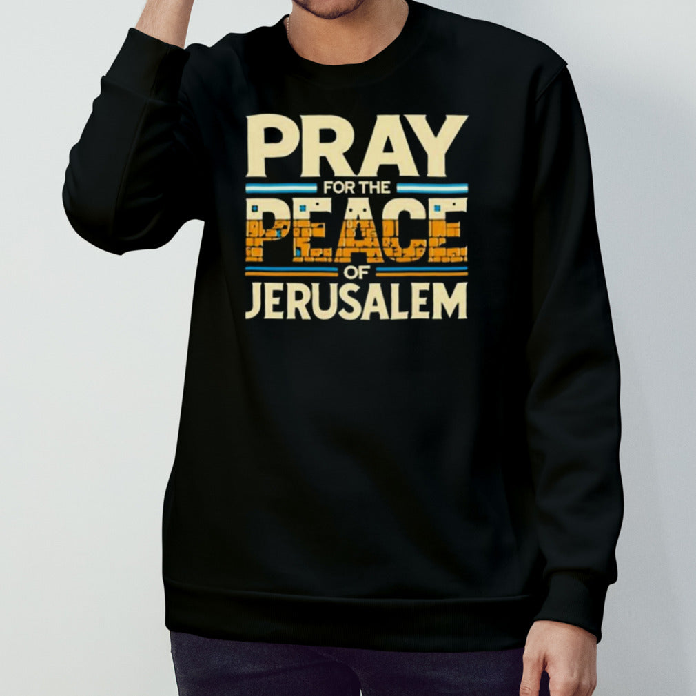 Pray For The Peace Of Jerusalem Shirt