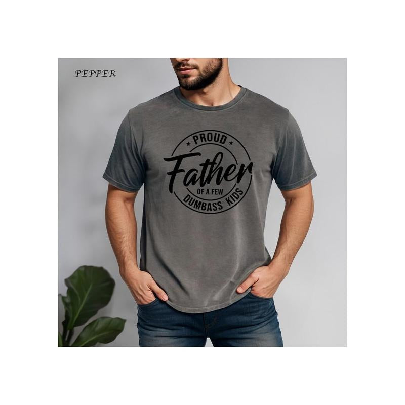 Proud Father Of A Few Dumbass Kids Shirt, Father's Day Shirt, Father's Day Gift, Funny Father's Day Shirt, Shirt For Dad, Proud Father Shirt