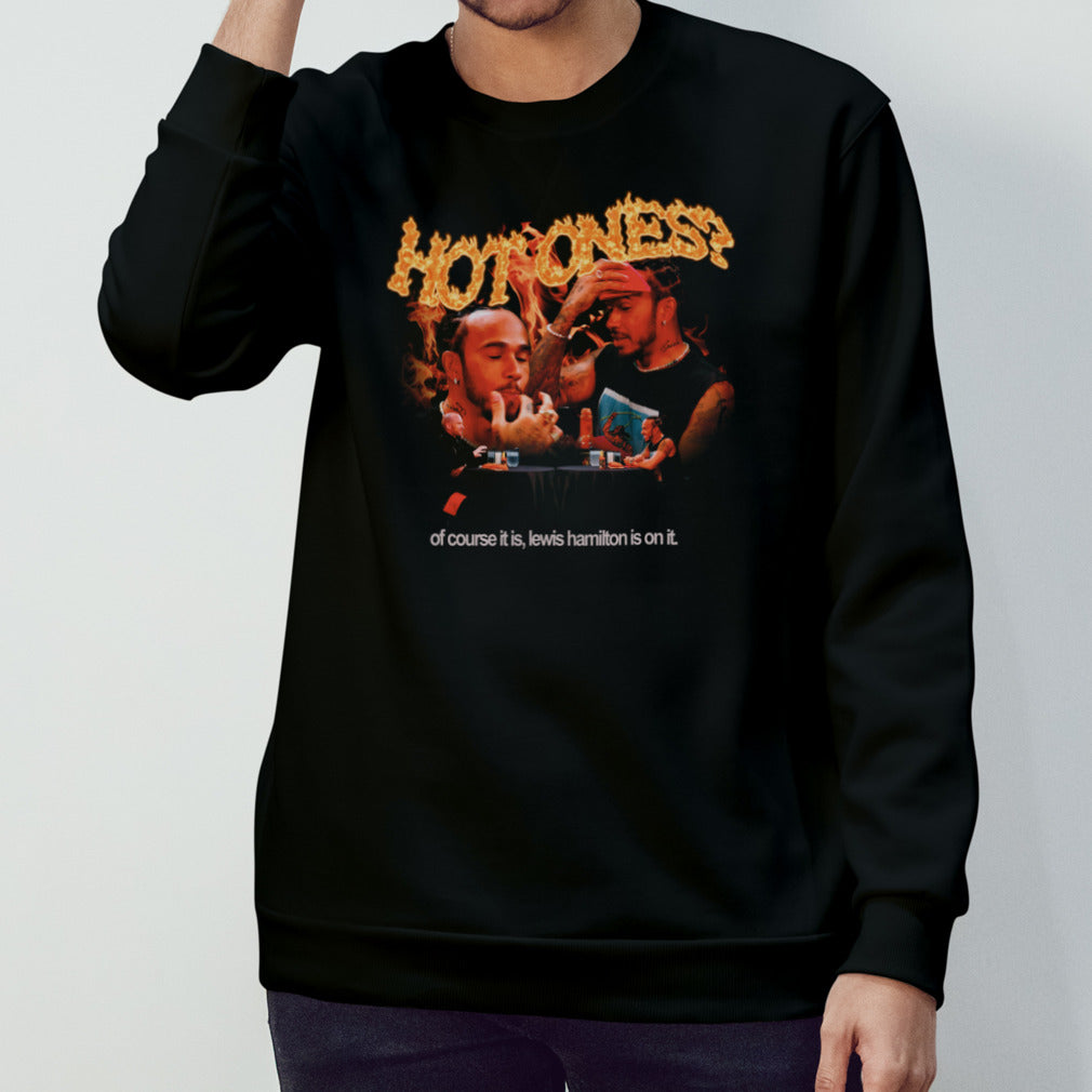 Queerbenched Hot Ones Of Course It Is Lewis Hamilton Is On It Shirt