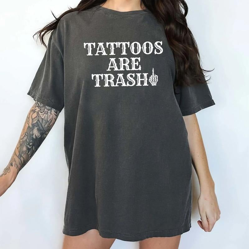 Retro Skeleton Tattoos Are Trashy Shirt, Funny Tattoos Are Stupid Tee For Women, Gothic Tattoos Are Trashy Graphic Tee, Anti-Tattoo Shirt, Funny Gift For Tattoos Lover, Oversized Women's Tops, Casual Womenswear, Soft Cotton Fabric Relaxed Fit Chic Style