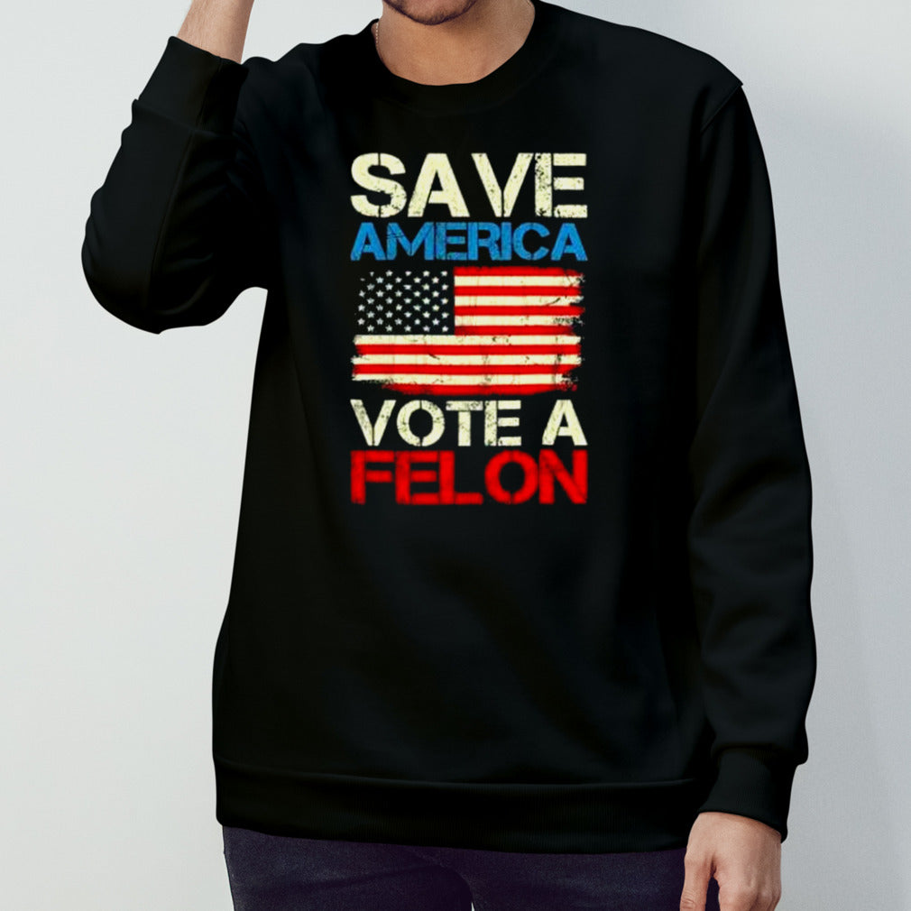Save America Vote Felon Funny Trump Convicted Felon 2024 T shirt