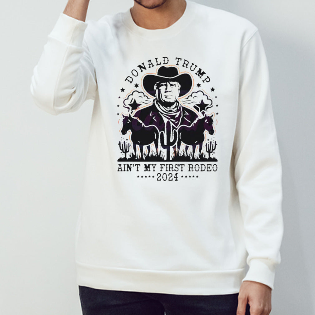 Vintage Donald Trump ain’t my first rodeo 2024 shirt