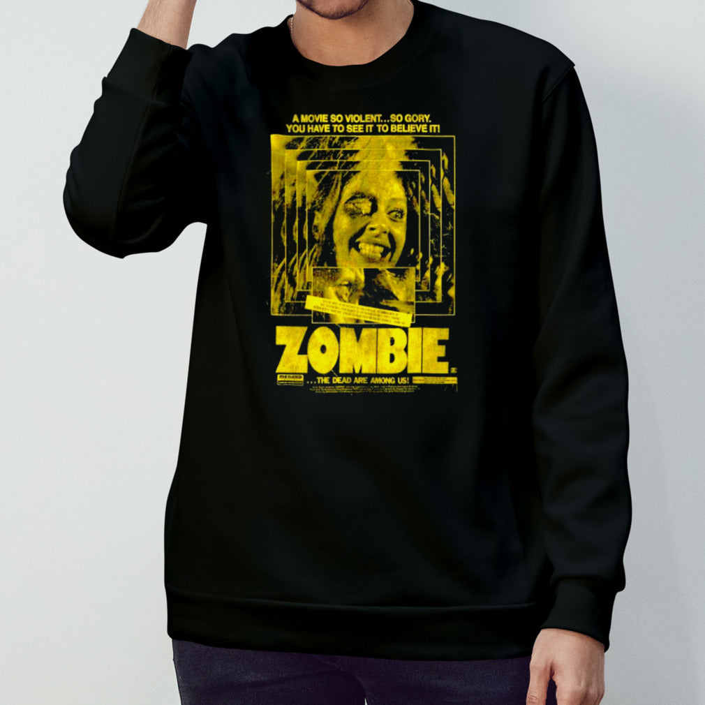 Zombie a movie so violent so gory you have to see it to believe it shirts