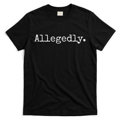 Allegedly Funny Lawyer Gift Funny Lawyer T-Shirt