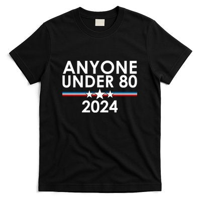 Anyone Under 80 2024 Funny Political T-Shirt