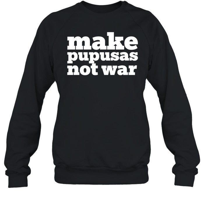Make Pupusas Not War Hoodie