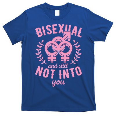 Bisexual And Still Not Into You Cute Bi Pride Flag Quotes Funny Gift T-Shirt