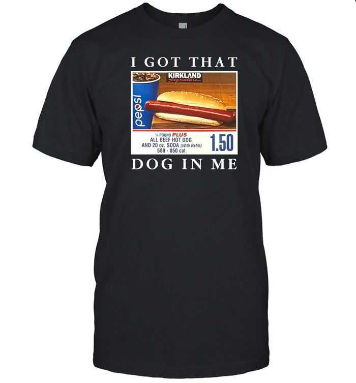 I Got That Hot Dog In Me T Shirt