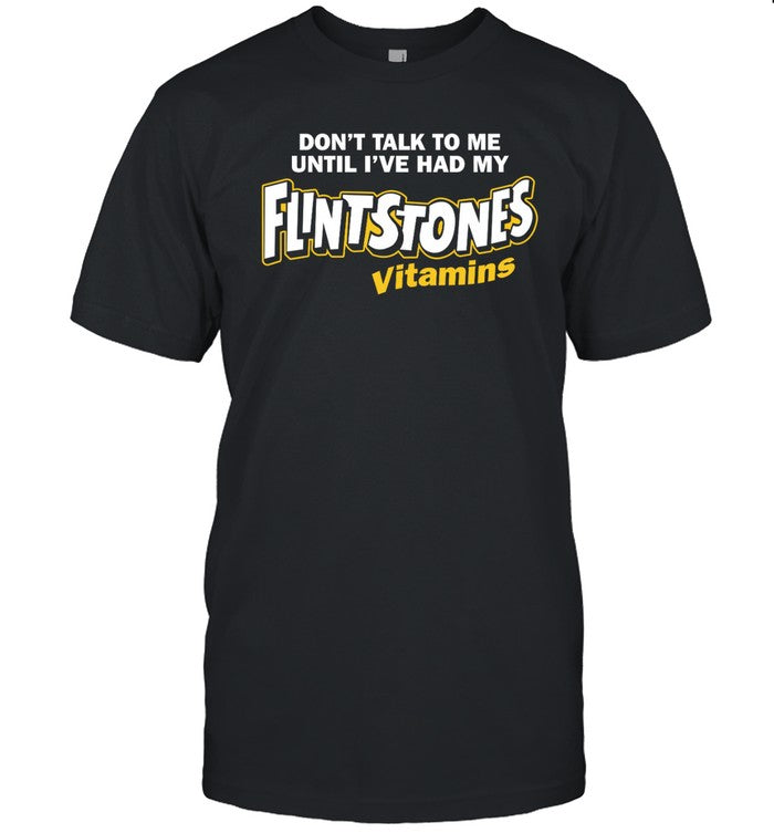 Don't Talk To Me Until I've Had My Flintstones Vitamins Hoodie
