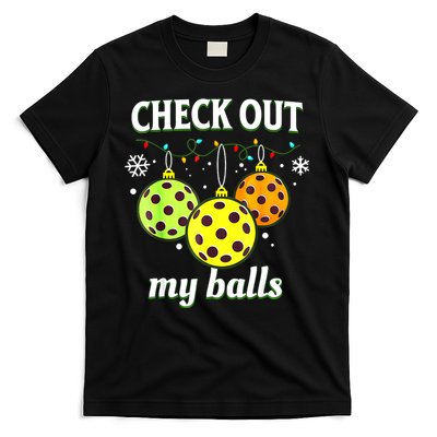 Check Out My Balls Funny Pickleball Christmas Decoration T-Shirt