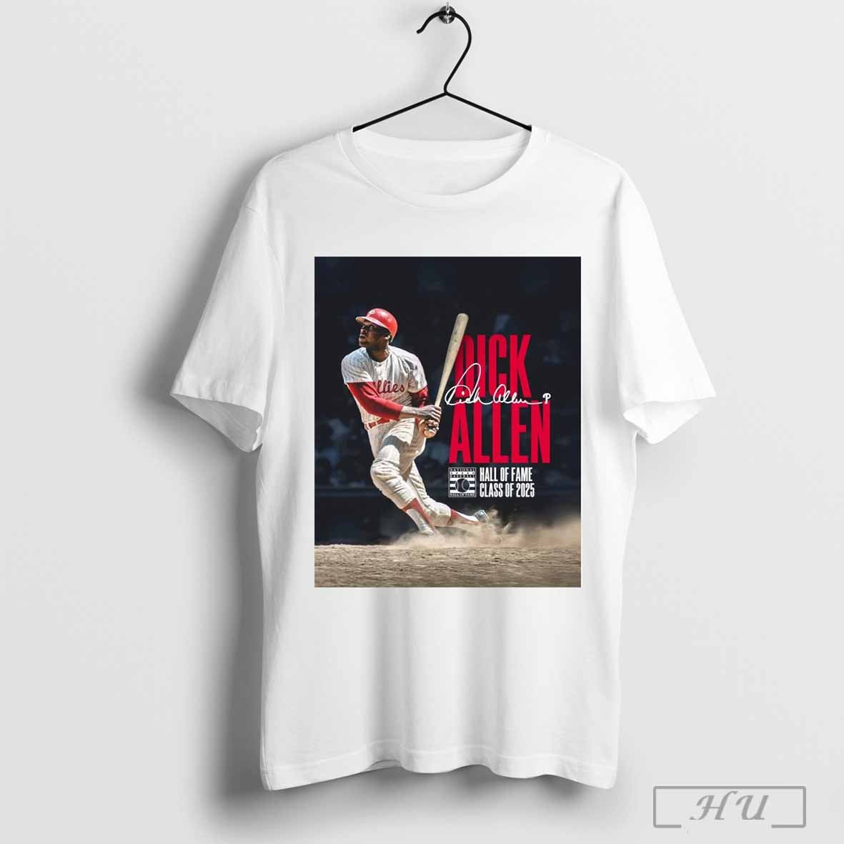 Poster Philadelphia Phillies Dick Allen Hall Of Fame Class Of 2025 Signature T Shirt