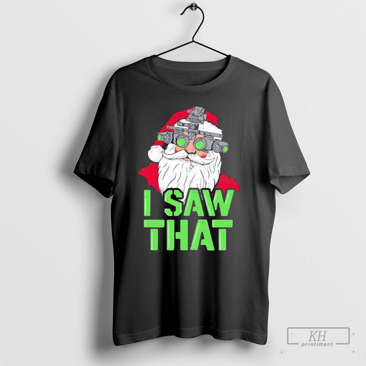 Santa I Saw That Holiday Christmas T-shirt