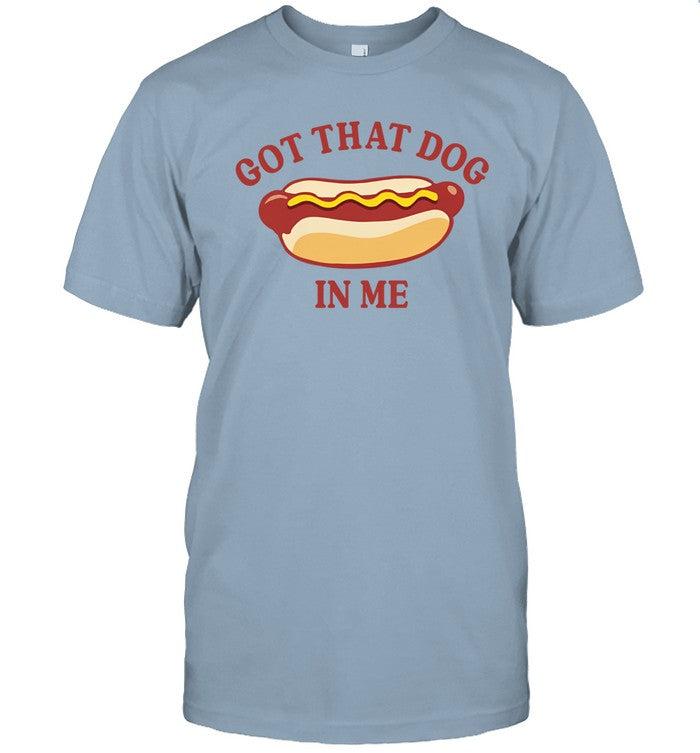 Got That Dog In Me Hot Dog t-shirt, hoodie, tank top, sweater and long sleeve t-shirt
