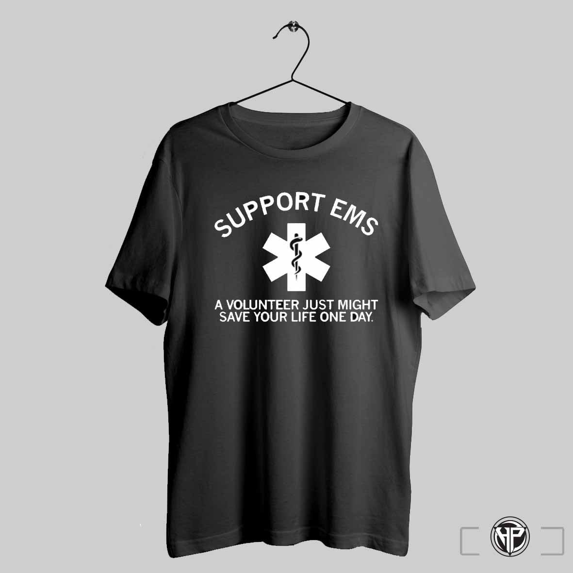 Support Ems A Volunteer Just Night Save Your Life One Day Shirt Trendy Sweatshirt