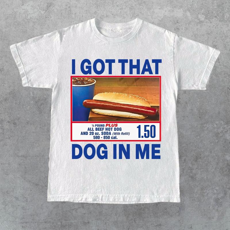 I Got That Hot Dog In Me Vintage Shirt, Keep 150 Dank Meme, Quote Shirt, Out of Pocket Humor, T-shirt Funny, Y2k Trendy Gift for Her Top Crewneck