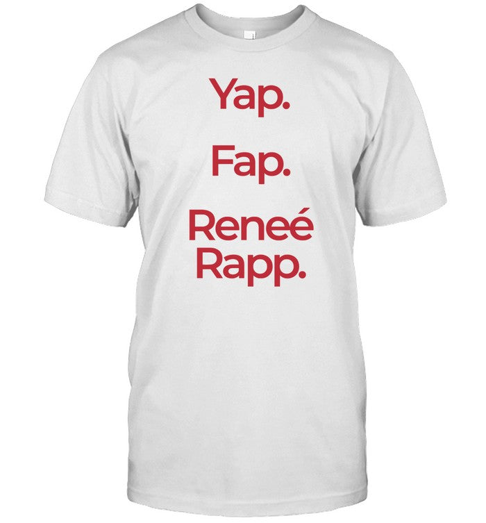 Shirt Gotfunny Yap Fap Reneé Rapp