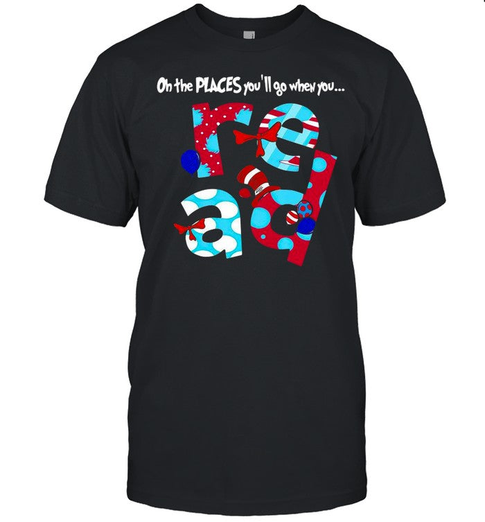 Dr.Seuss Oh The Places You’ll Go When You Read shirt_1
