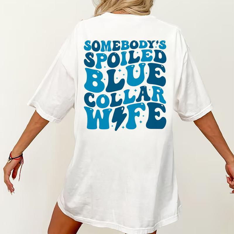 Somebody's Spoiled Blue Collar Wife Shirt, Blue Collar Wife Graphic Printed T-shirt, Gifts For Wife, Funny Cotton Fabric Tee Shirt For Women, Wifey Sh