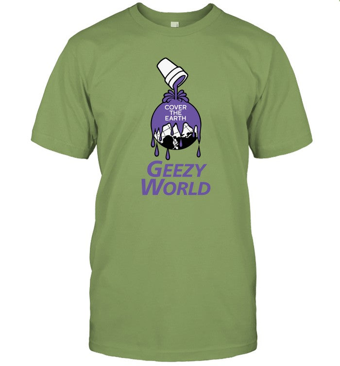 Cover The Earth Geezy World Funny Shirt