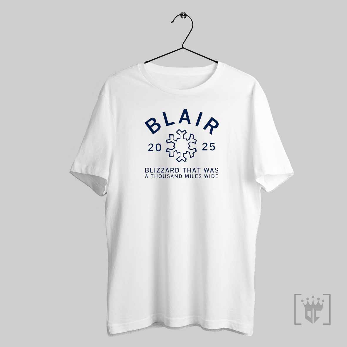 Snowflakes 2025 Blair Blizzard That Was A Thousand Miles Wide T Shirt