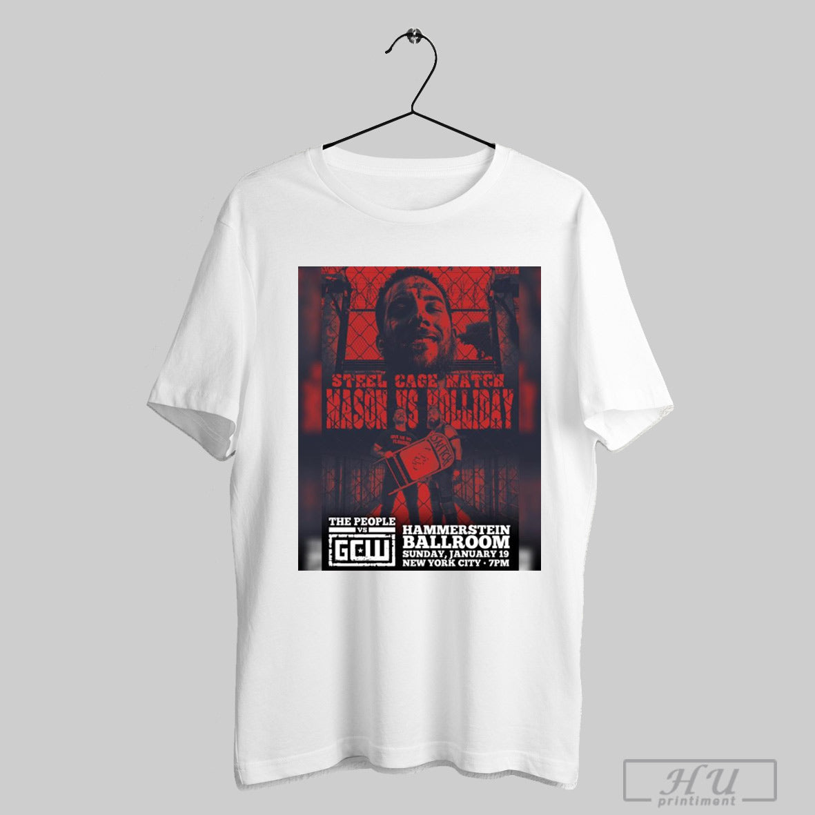 Stell Cage Match Mason Vs Holiday The People Vs Gcw Hammerstein Ballroom Sunday Jan 19 New York City Poster T Shirt