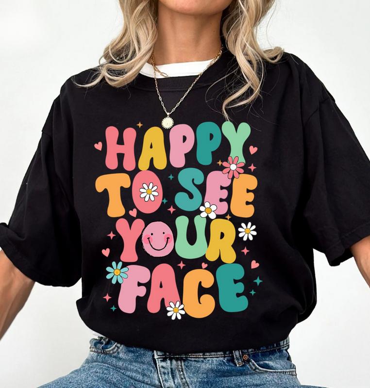 Happy To See Your Face Shirt, Teacher Back to School Tee, Retro Groovy Aesthetic, Gift for Teacher, Unisex T-shirt, Gift for Woman, Crew Neck, Trendin