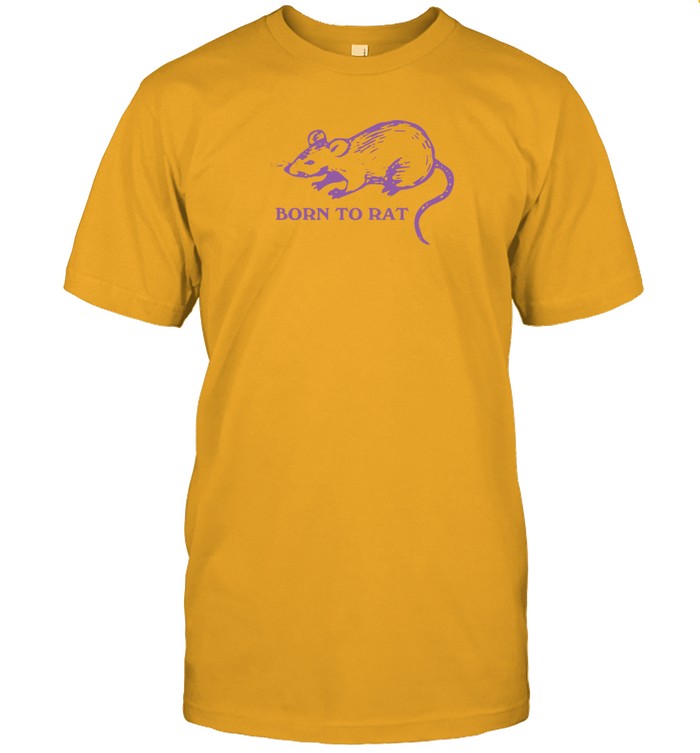 Limited Born To Rat Funny Shirt