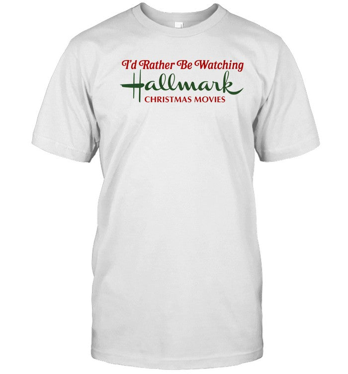 Middle class fancy i'd rather be watching hallmark Christmas movies shirt