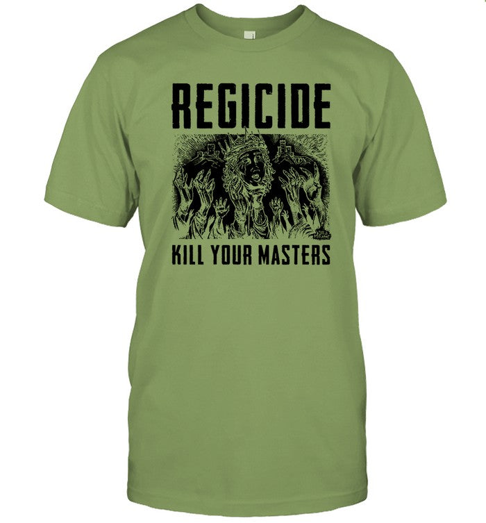 Limited Regicide Kill Your Masters Funny Shirt