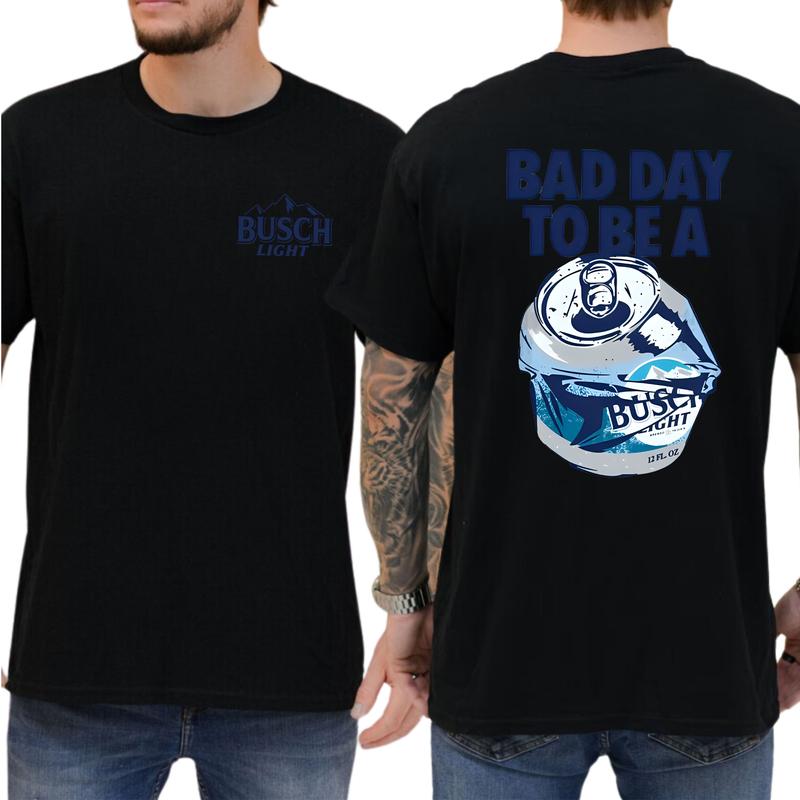 Bad Day to Be a Busch Light Front and Back Shirt Graphic T-shirt 2 Sides, Gift For Men, Love, Athletic, Casual