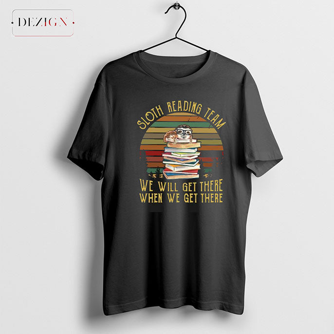 Sloth Reading Team We Will Get There When We Get There Vintage Shirt