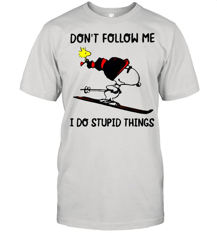 Don’t Follow Me I Do Stupid Things Snoopy shirt