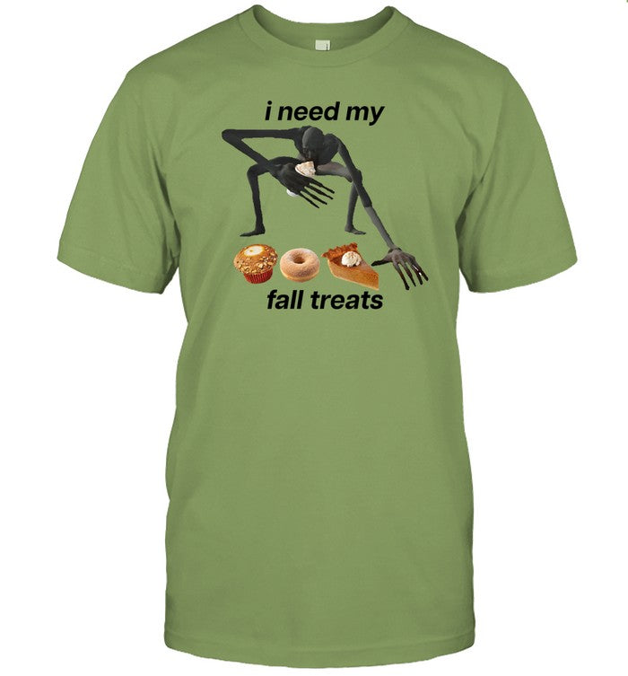 Got Funny I Need My Fall Treats Shirt