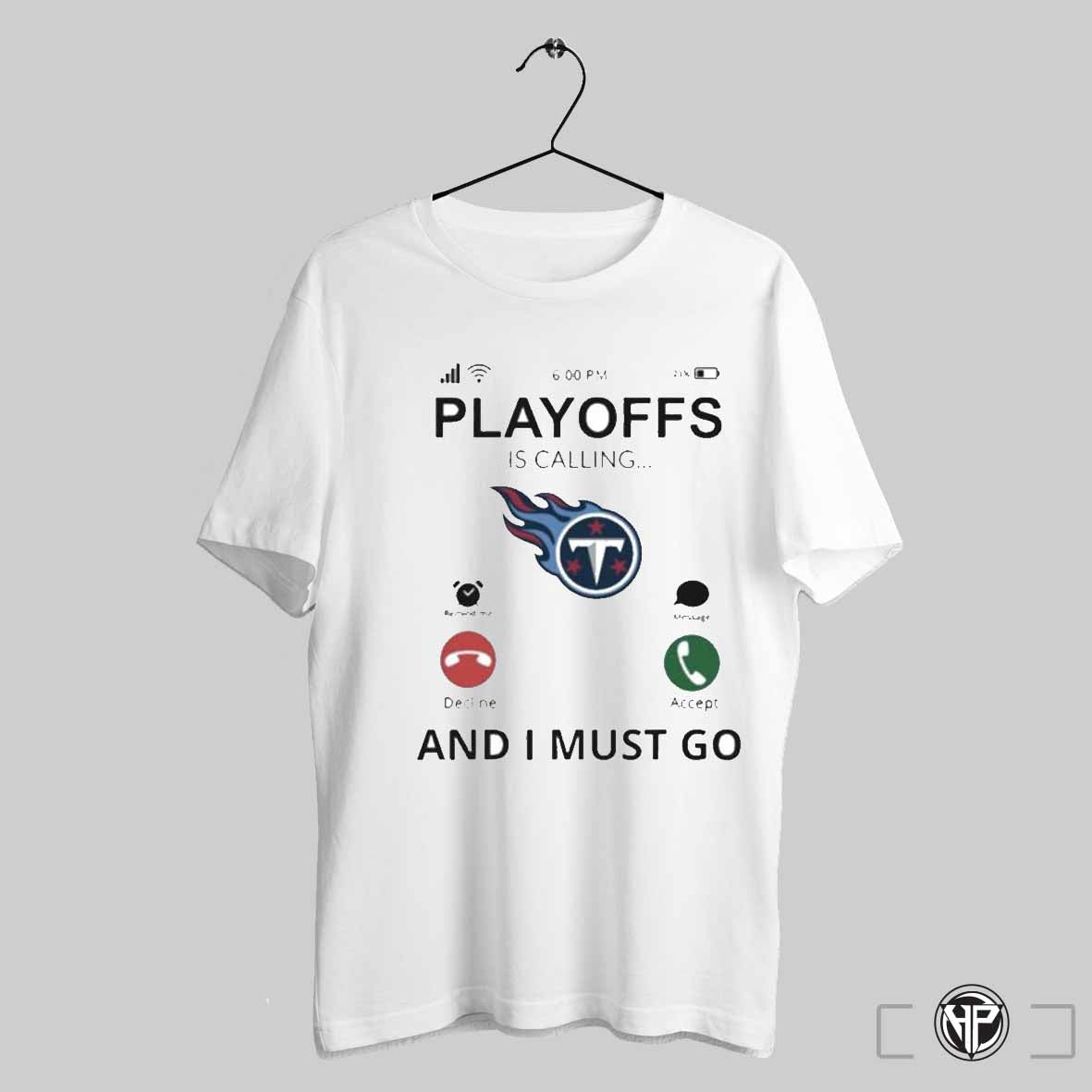 Tennessee Titans Playoff Is Calling And I Must Go 2024 T Shirts Trendy Sweatshirt